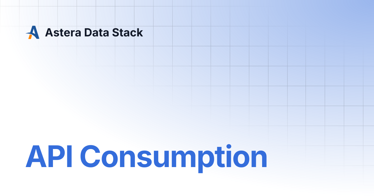 API Consumption | Version 10 | Astera Data Stack
