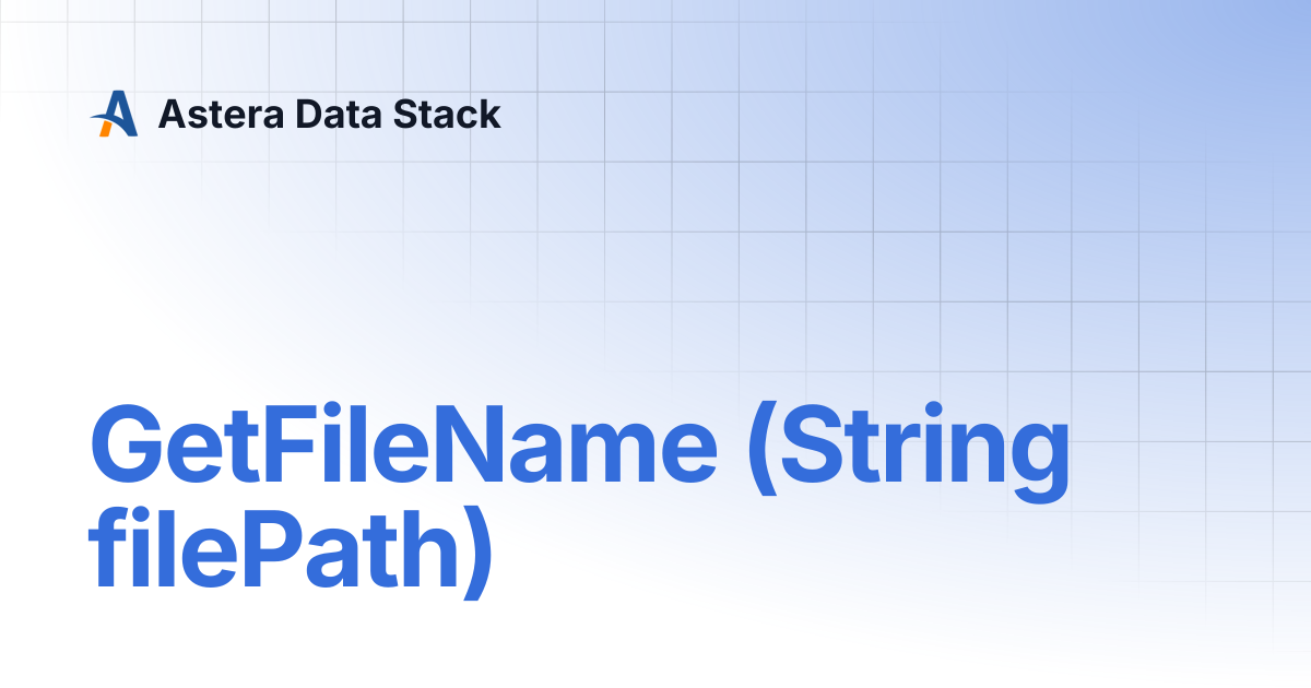 GetFileName (String filePath) | Version 10 | Astera Data Stack