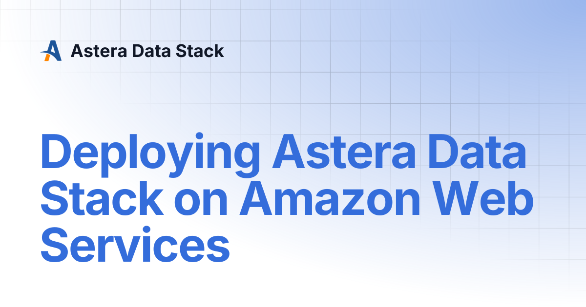 Deploying Astera Data Stack on Amazon Web Services | Version 10 ...