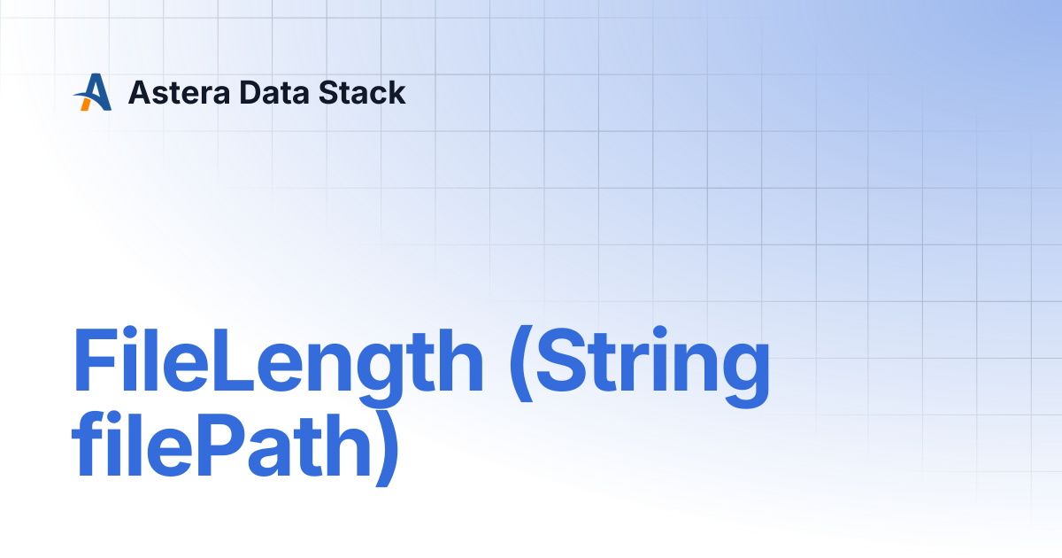 FileLength (String filePath) | Version 10 | Astera Data Stack