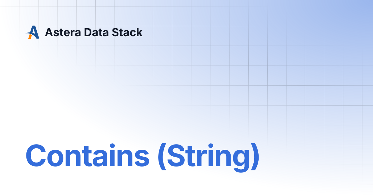 Contains (String) | Version 10 | Astera Data Stack