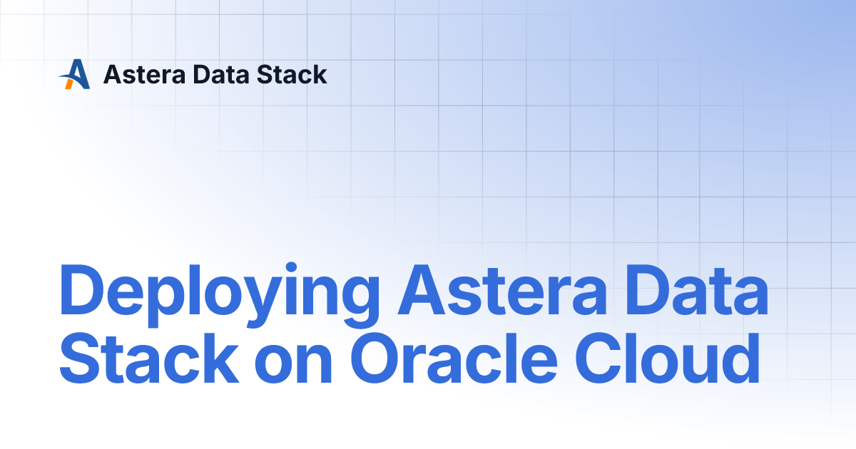Deploying Astera Data Stack On Oracle Cloud Version 10 Astera Data