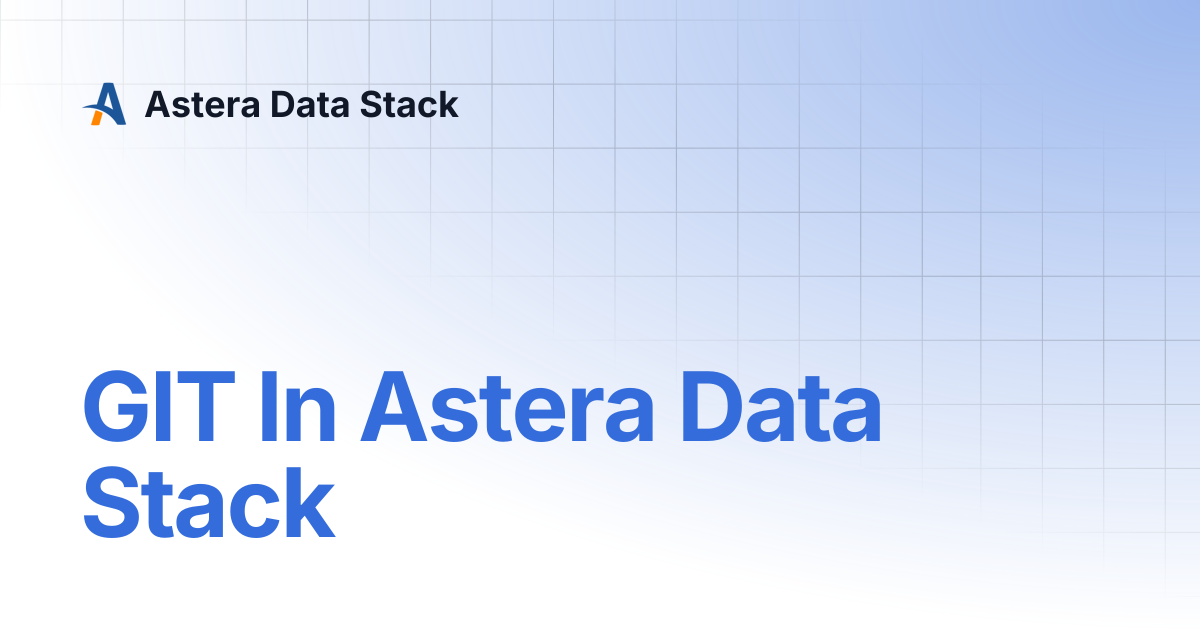 GIT In Astera Data Stack | Version 10 | Astera Data Stack