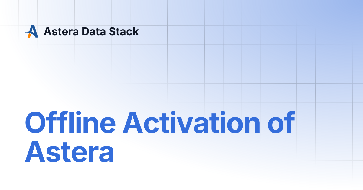Offline Activation of Astera | Version 10 | Astera Data Stack