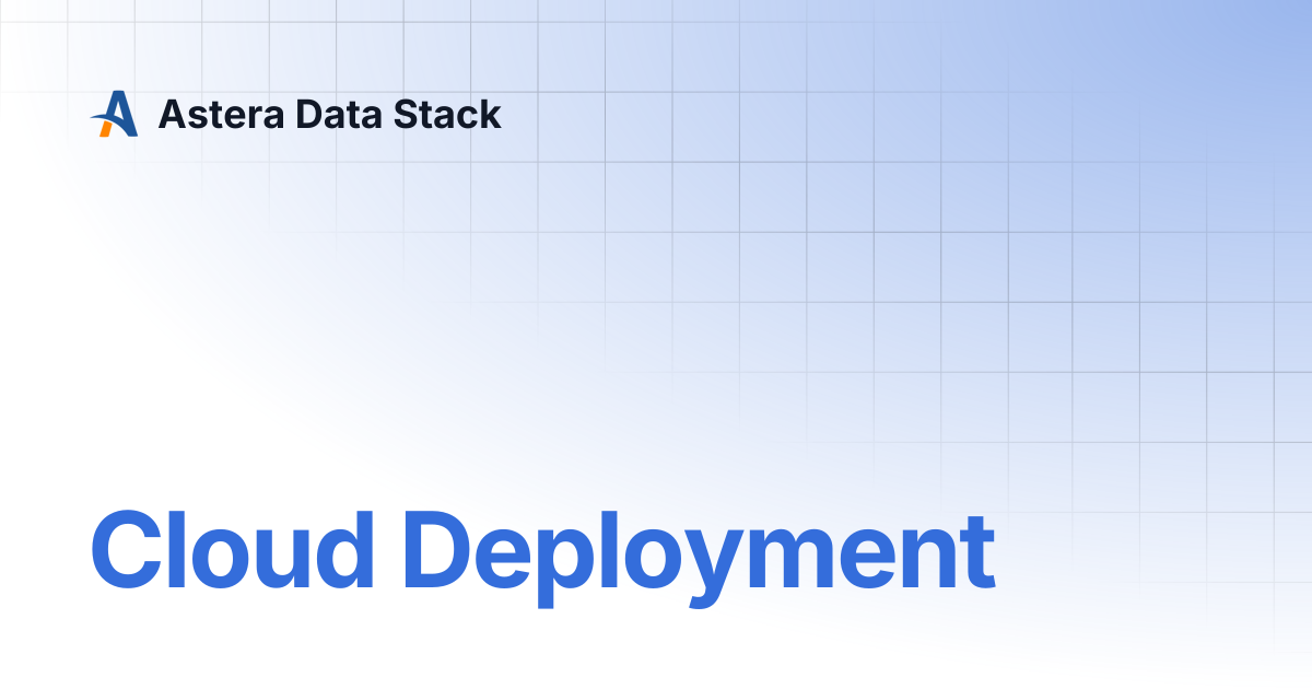 Cloud Deployment | Version 10 | Astera Data Stack