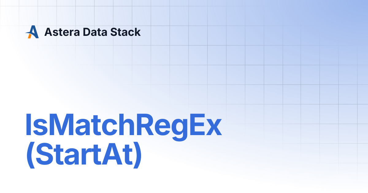 IsMatchRegEx (StartAt) | Version 10 | Astera Data Stack