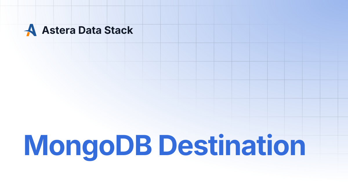 MongoDB Destination | Version 10 | Astera Data Stack