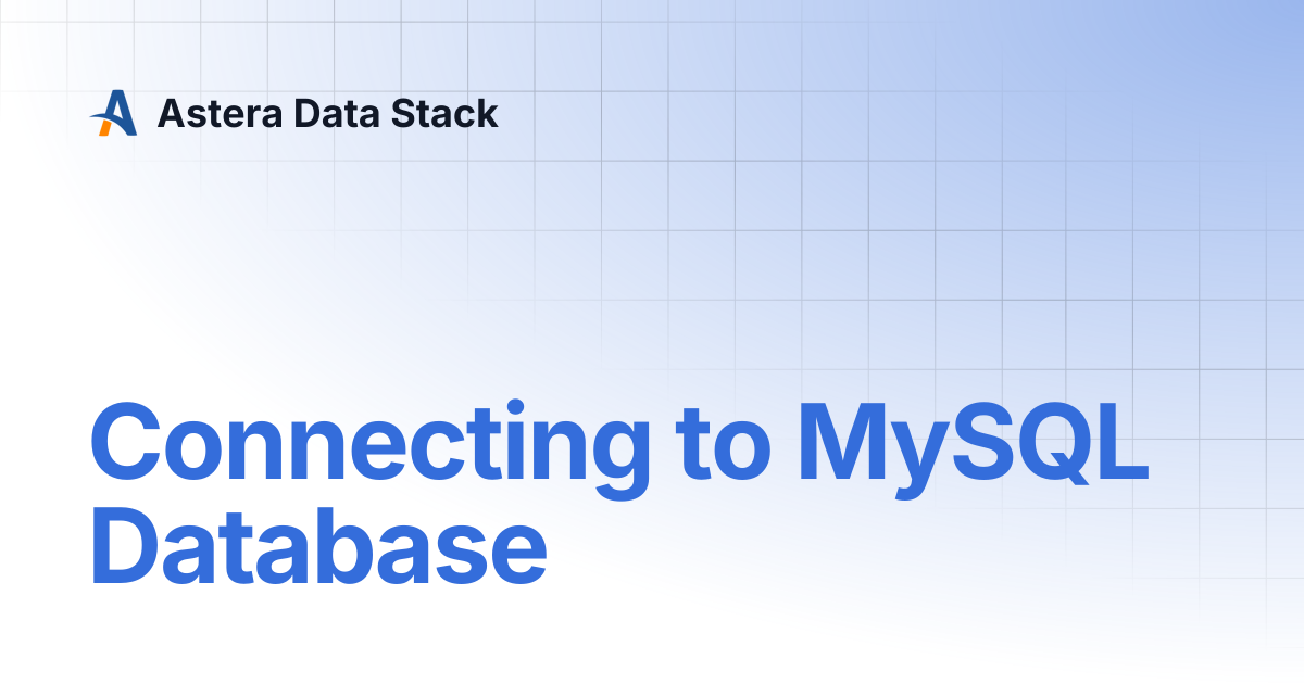 Connecting to MySQL Database | Version 10 | Astera Data Stack