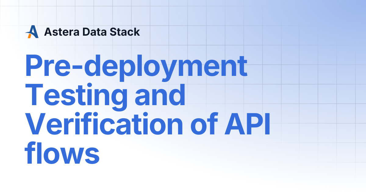 Pre-deployment Testing and Verification of API flows | Version 10 ...