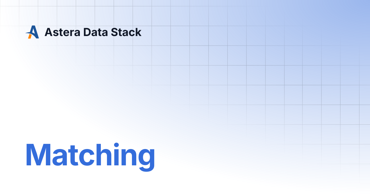 Matching | Version 10 | Astera Data Stack