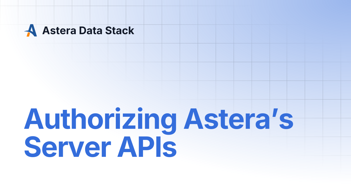 Authorizing Astera’s Server APIs | Version 10 | Astera Data Stack