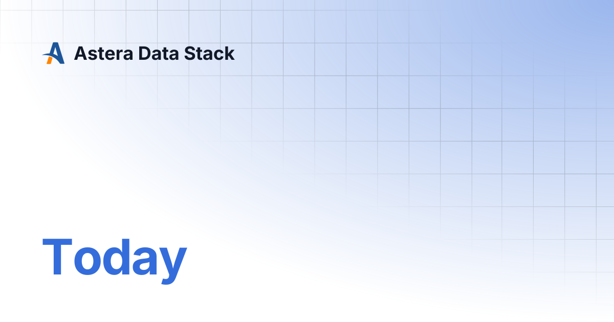 Today | Version 10 | Astera Data Stack