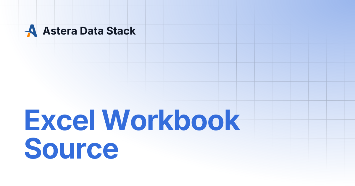 Excel Workbook Source | Version 10 | Astera Data Stack