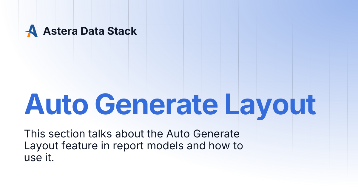 Auto Generate Layout | Version 10 | Astera Data Stack