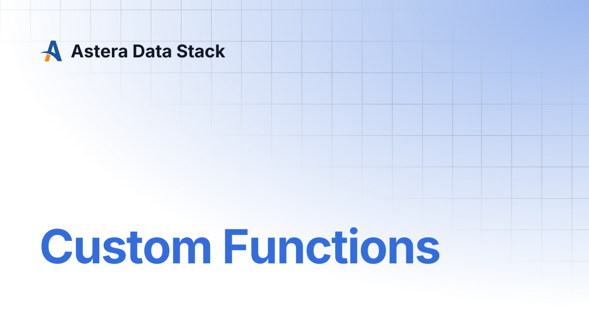 Custom Functions | Version 11 | Astera Data Stack