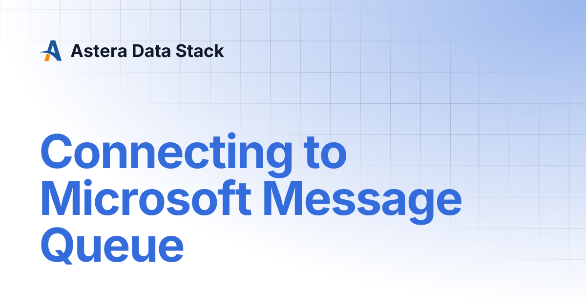 Connecting to Microsoft Message Queue | Version 11 | Astera Data Stack