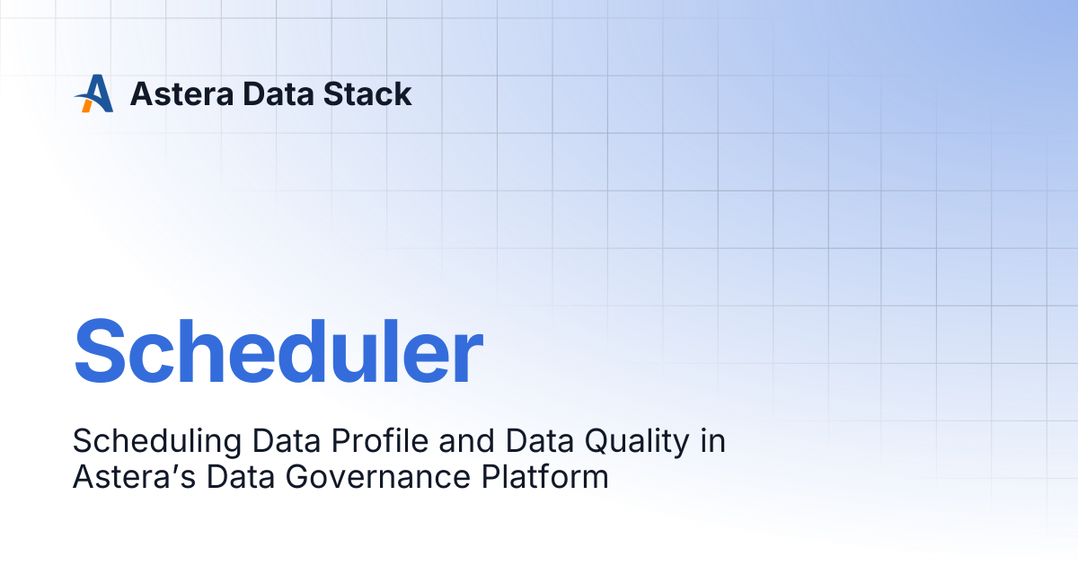 Scheduler | Version 11 | Astera Data Stack