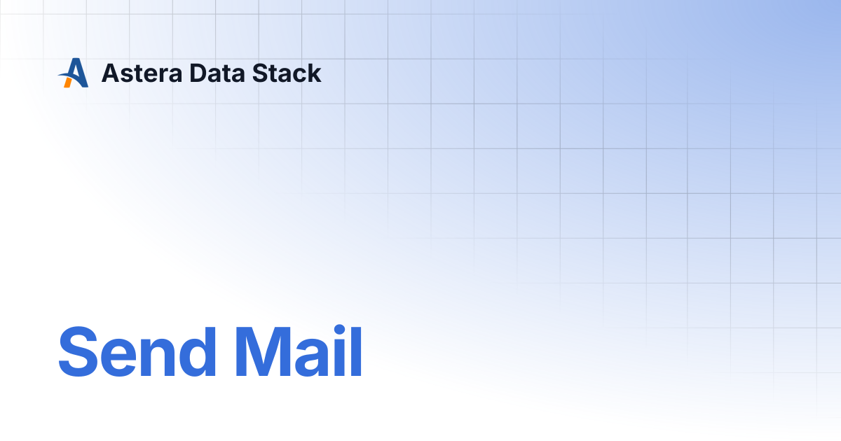 Send Mail | Version 11 | Astera Data Stack