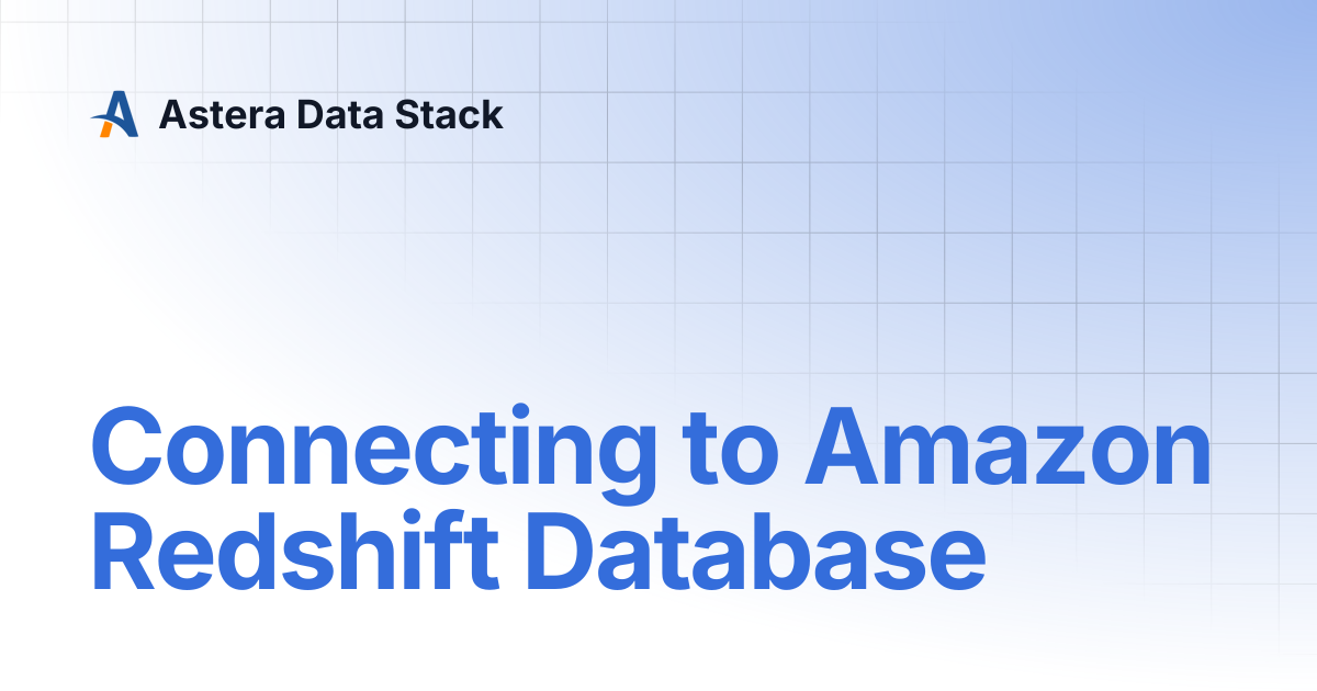 Connecting to Amazon Redshift Database | Version 11 | Astera Data Stack