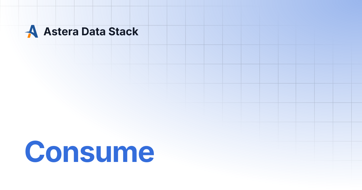 Consume | Version 11 | Astera Data Stack