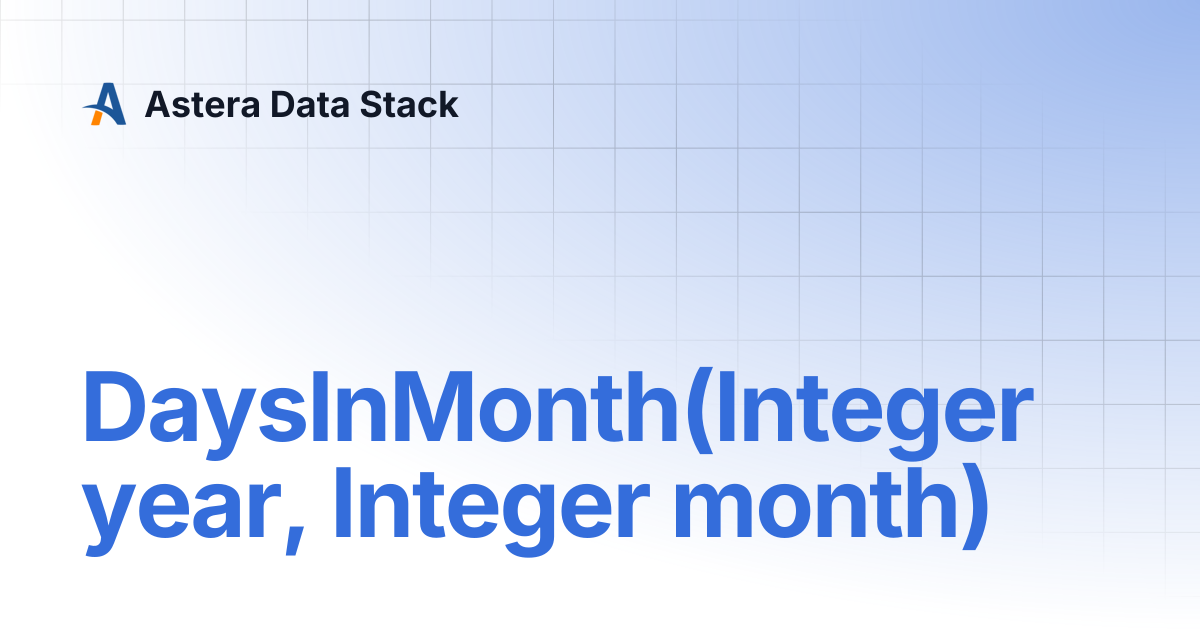 DaysInMonth(Integer year, Integer month) | Version 8 | Astera Data Stack