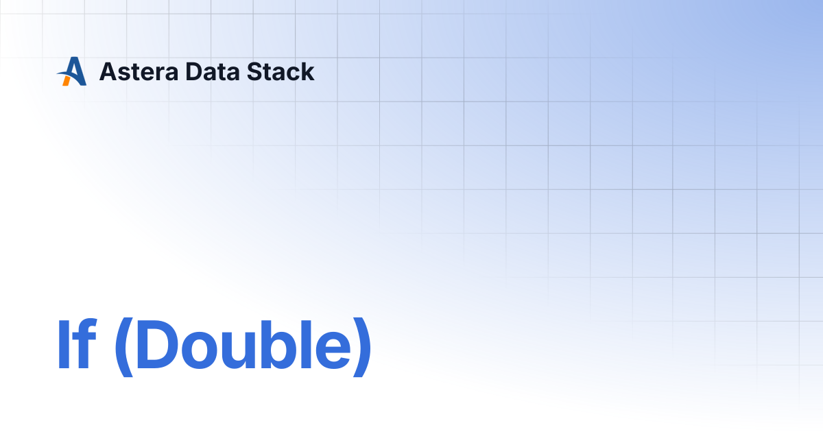 If (Double) | Version 8 | Astera Data Stack
