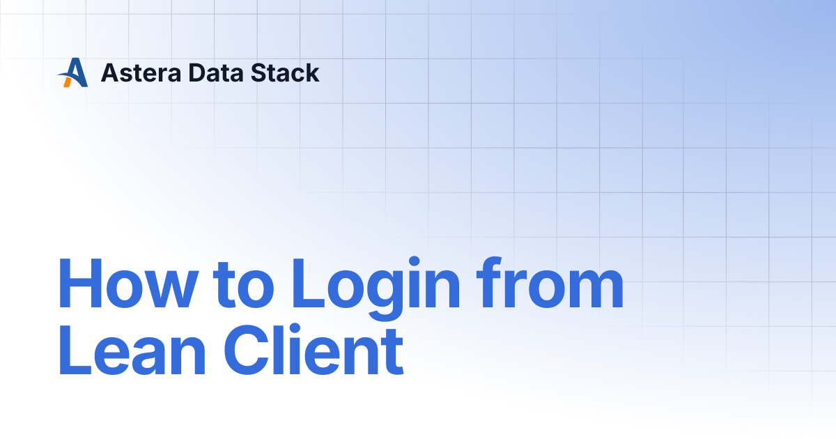 How to Login from Lean Client | Version 8 | Astera Data Stack