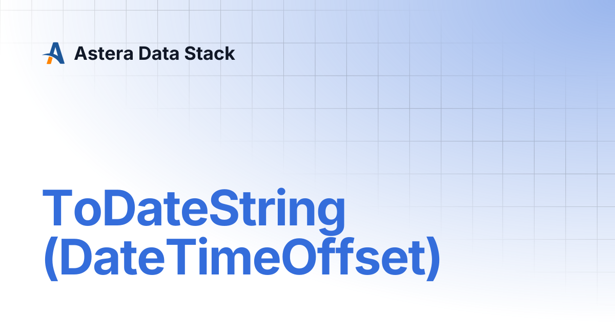 ToDateString (DateTimeOffset) | Version 8 | Astera Data Stack