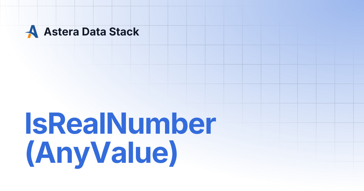 IsRealNumber (AnyValue) | Version 8 | Astera Data Stack