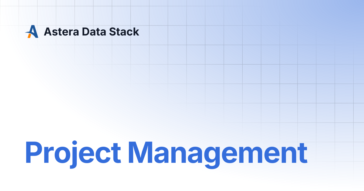 Project Management | Version 8 | Astera Data Stack