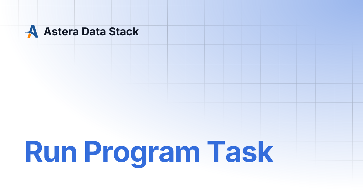 Run Program Task | Astera Data Stack