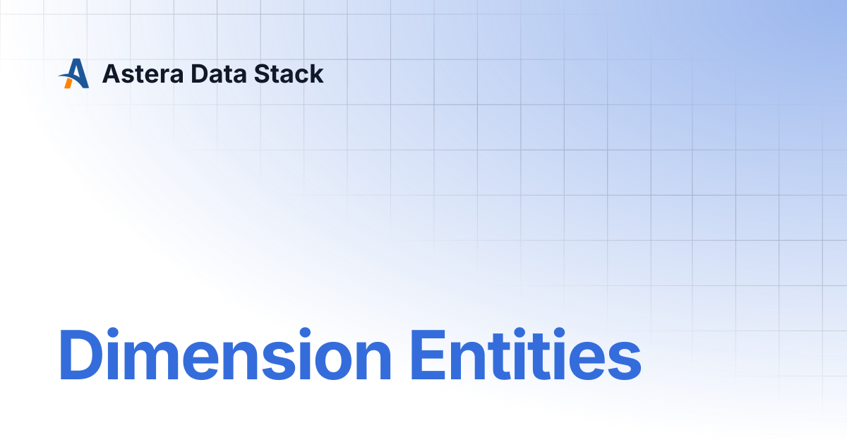 Dimension Entities | Version 9 | Astera Data Stack