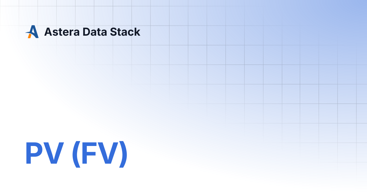 PV (FV) | Version 9 | Astera Data Stack
