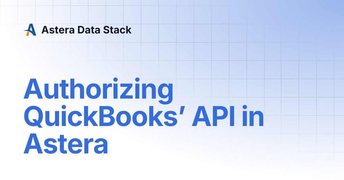 Authorizing QuickBooks’ API in Astera | Version 9 | Astera Data Stack