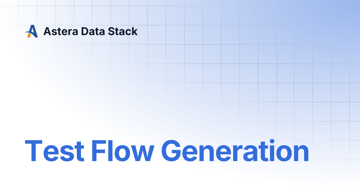 Test Flow Generation | Astera Data Stack