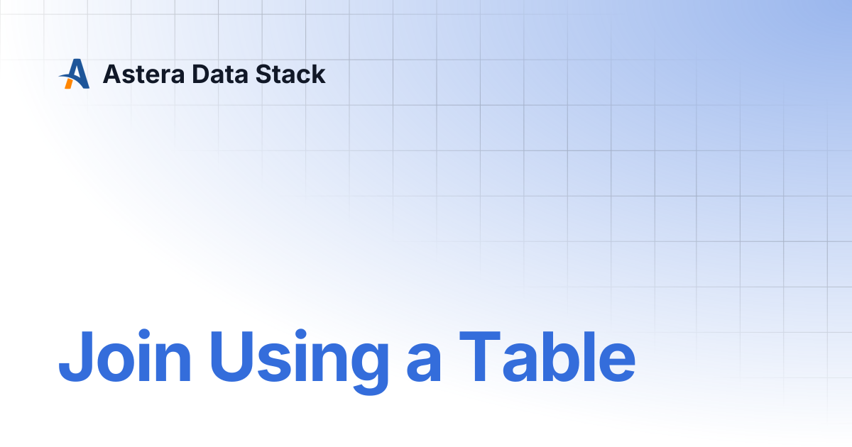 Join Using a Table | Astera Data Stack
