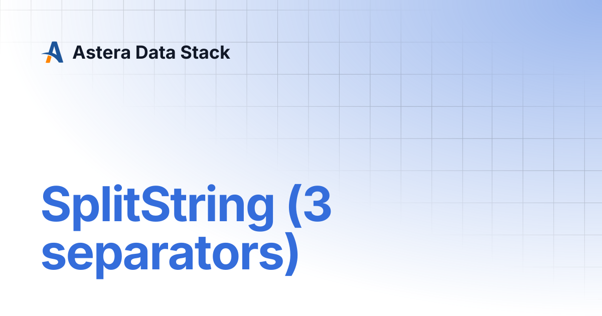 SplitString (3 separators) | Astera Data Stack