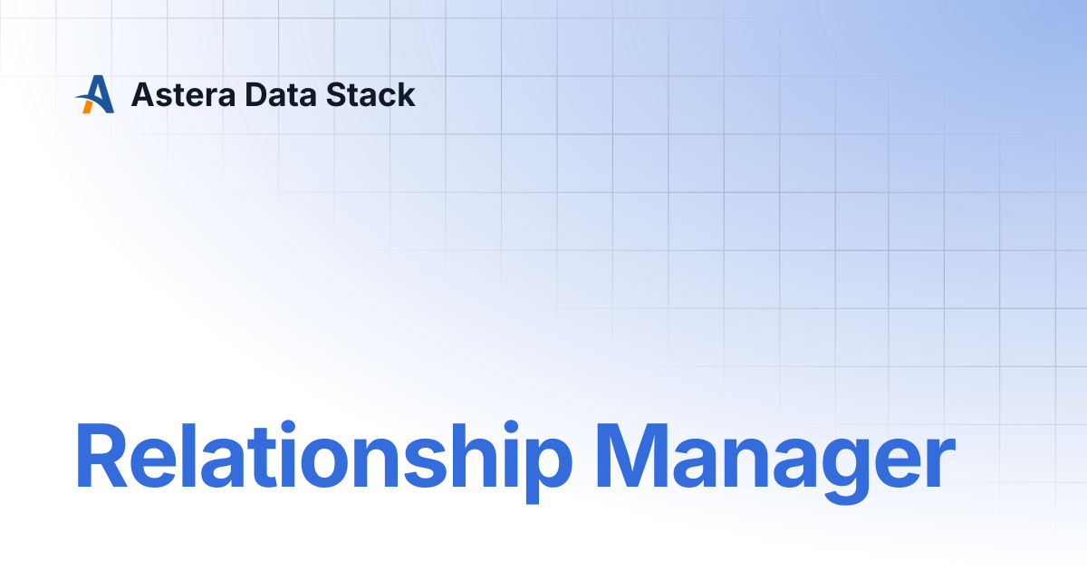 Relationship Manager | Astera Data Stack