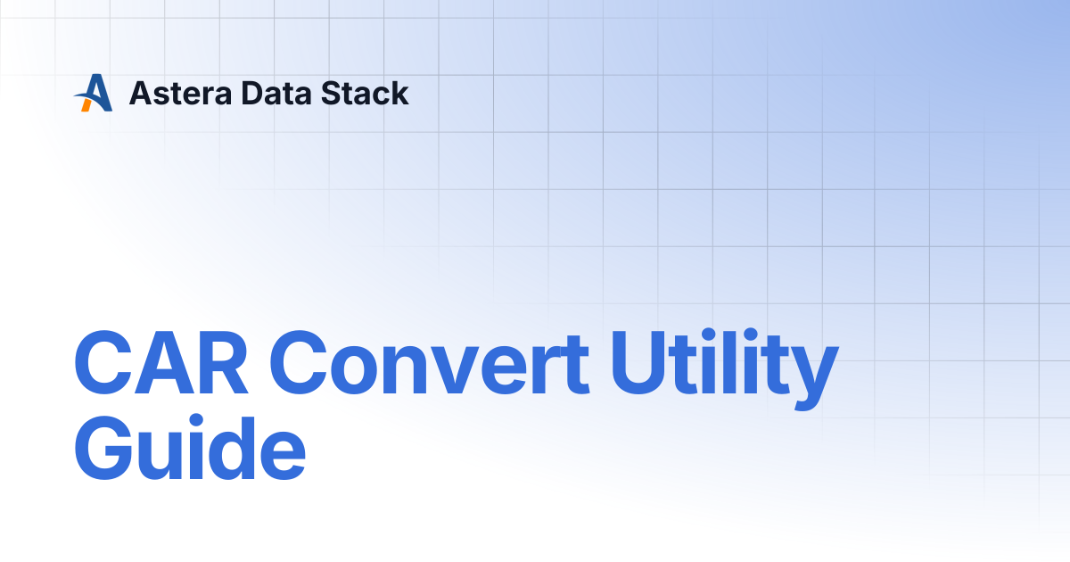 CAR Convert Utility Guide | Astera Data Stack